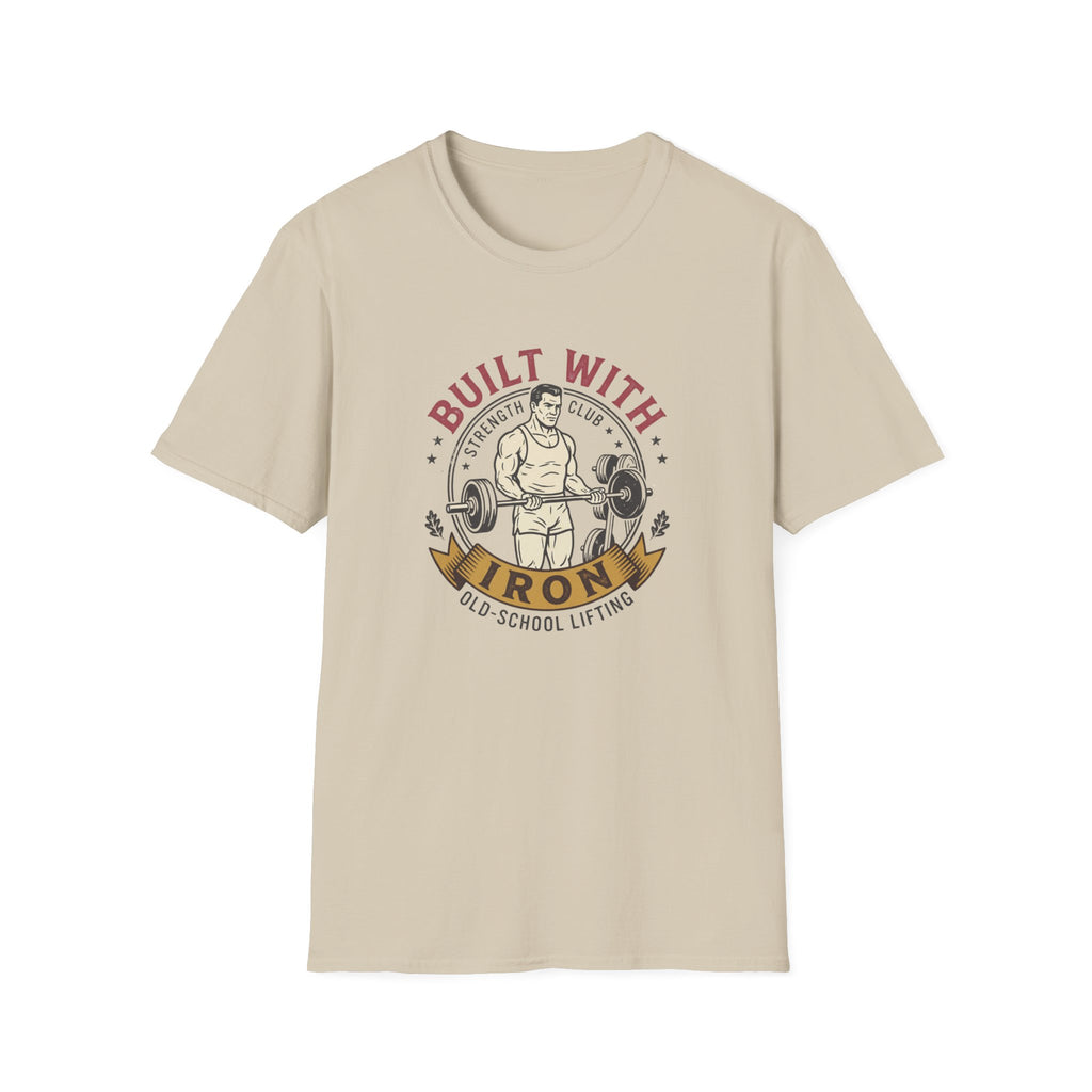 Built with iron T-Shirt