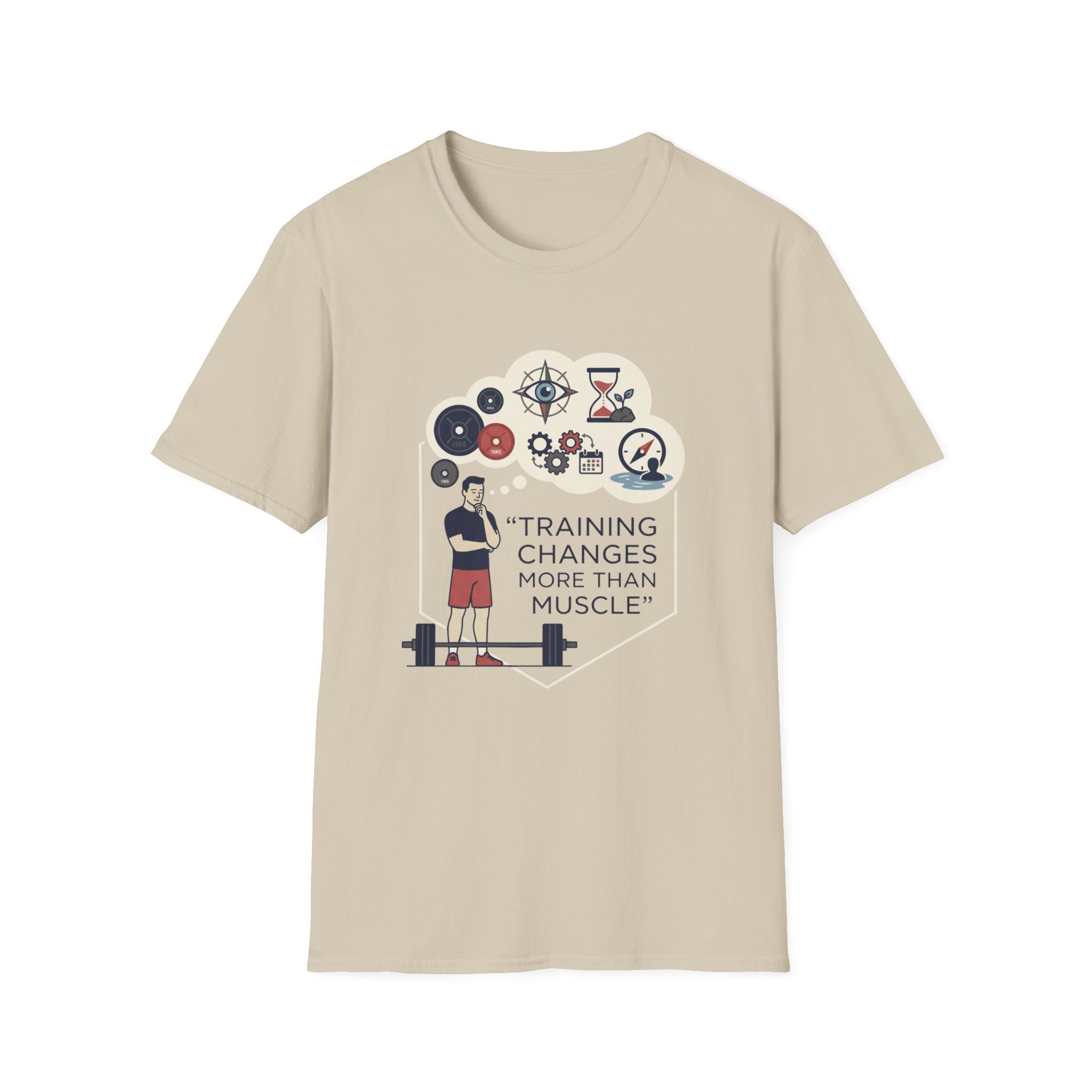 Training changes more than muscle T-Shirt