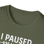 I Paused My Bulk to Be Here – Script & Shaker Edition T-Shirt