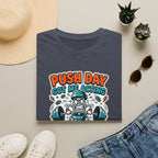 Push day got me acting unreasonable T-Shirt