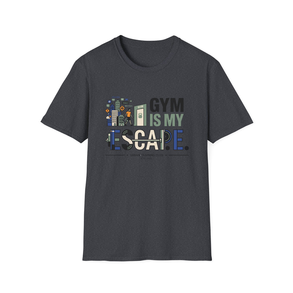 Gym is my escape - witty T-Shirt