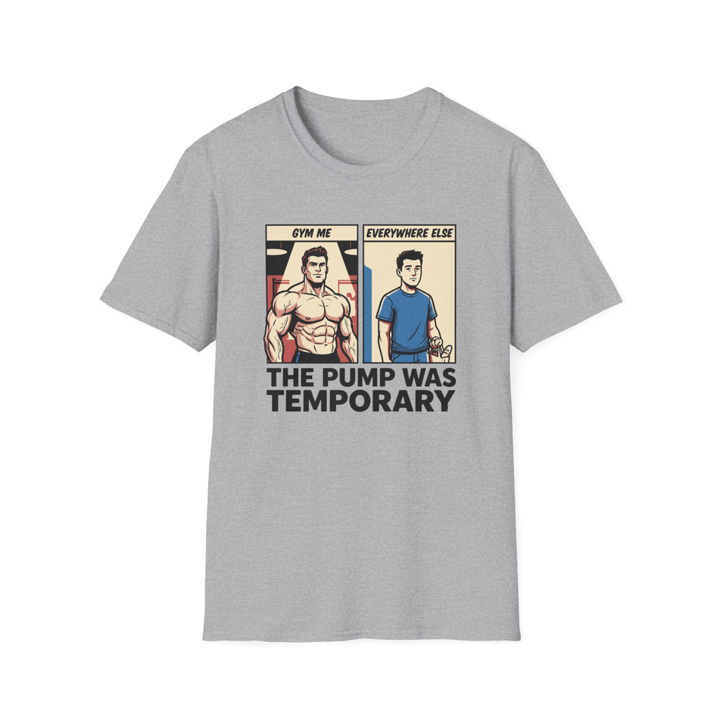 The pump was temporary T-Shirt