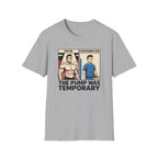 The pump was temporary T-Shirt