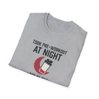 Took pre at night, now we wait T-Shirt