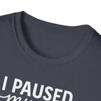 I Paused My Bulk to Be Here – Script & Shaker Edition T-Shirt