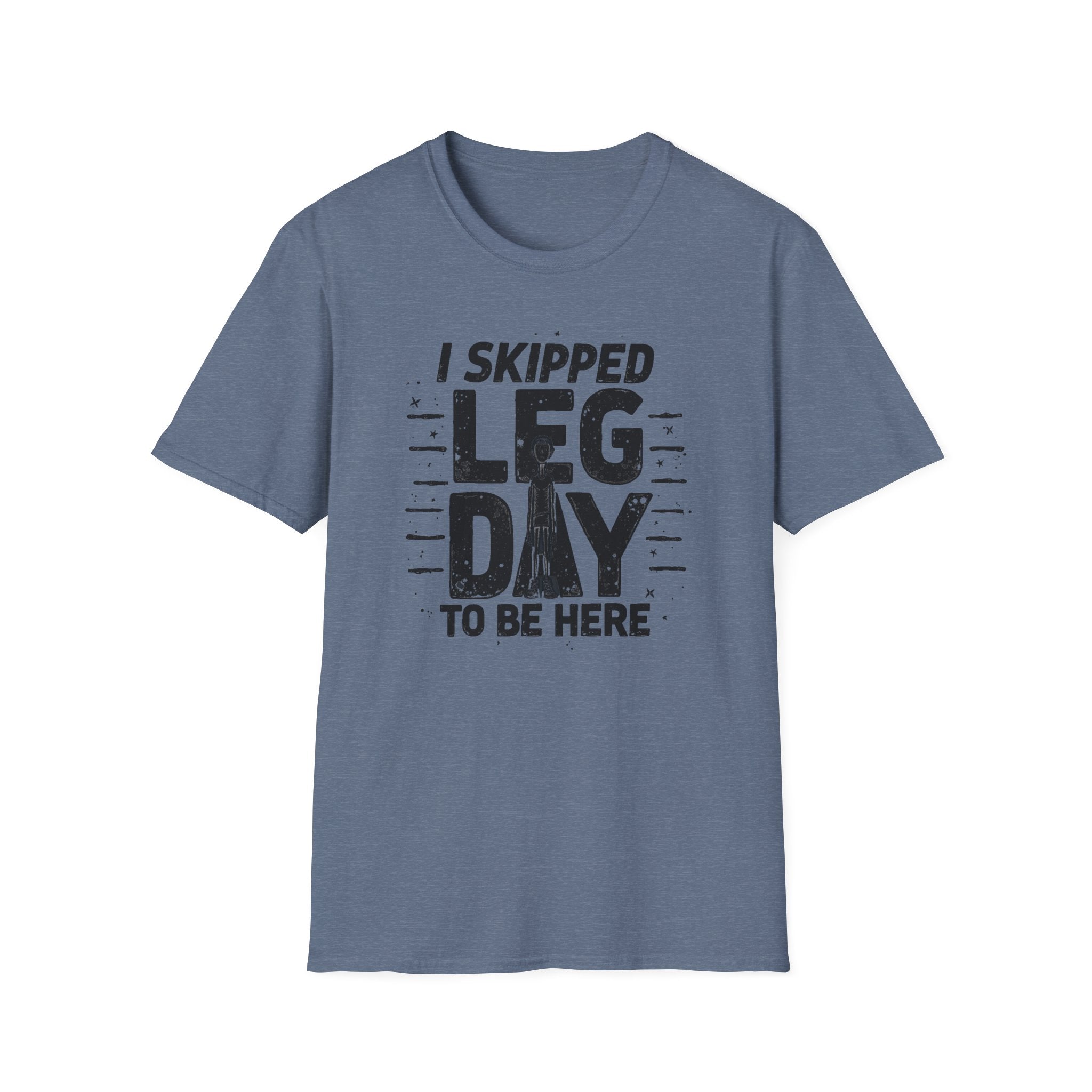 I Skipped Leg Day to Be Here – Stick-Leg Statement T-Shirt