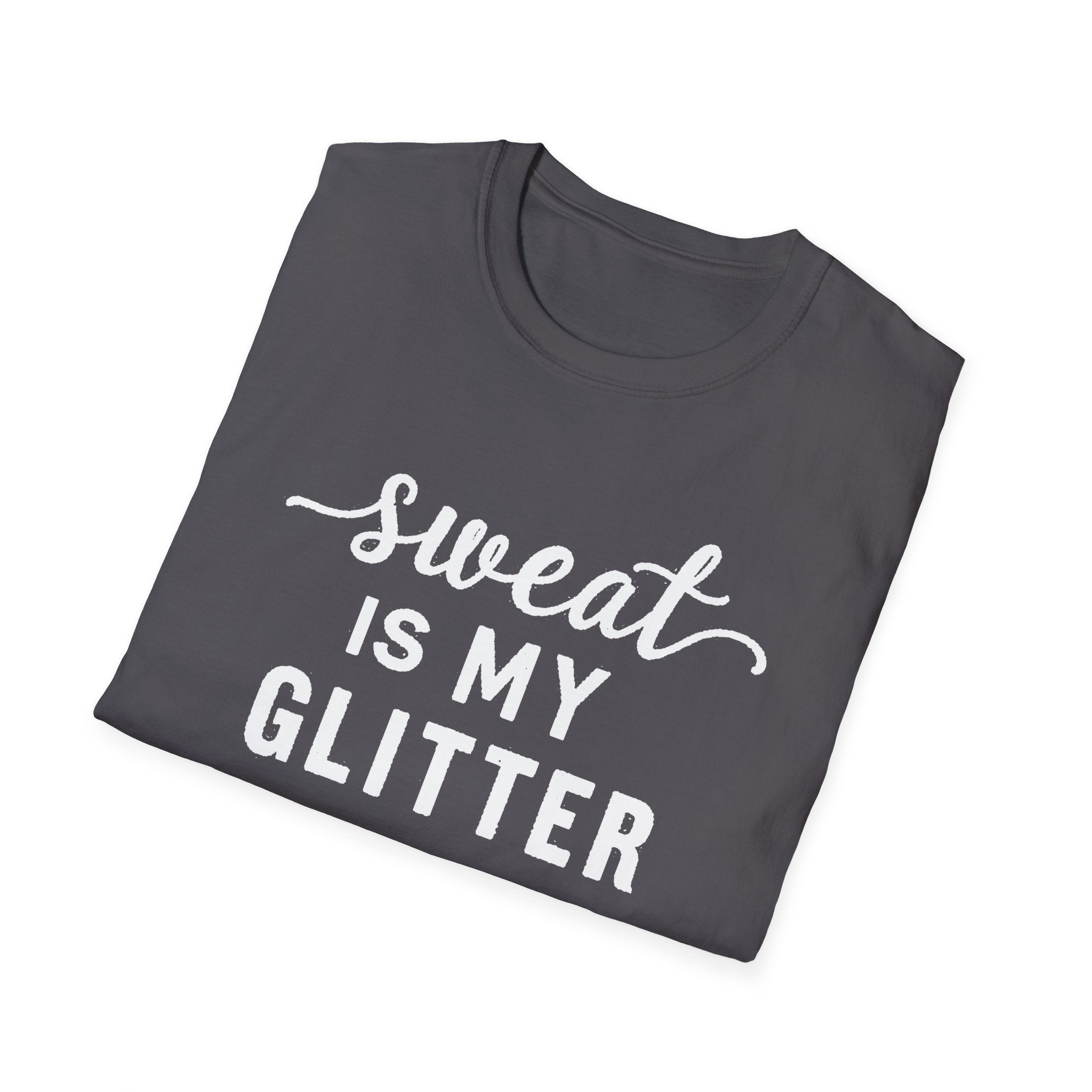 Sweat is my Glitter T-Shirt