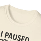 I Paused My Bulk to Be Here – Script & Shaker Edition T-Shirt