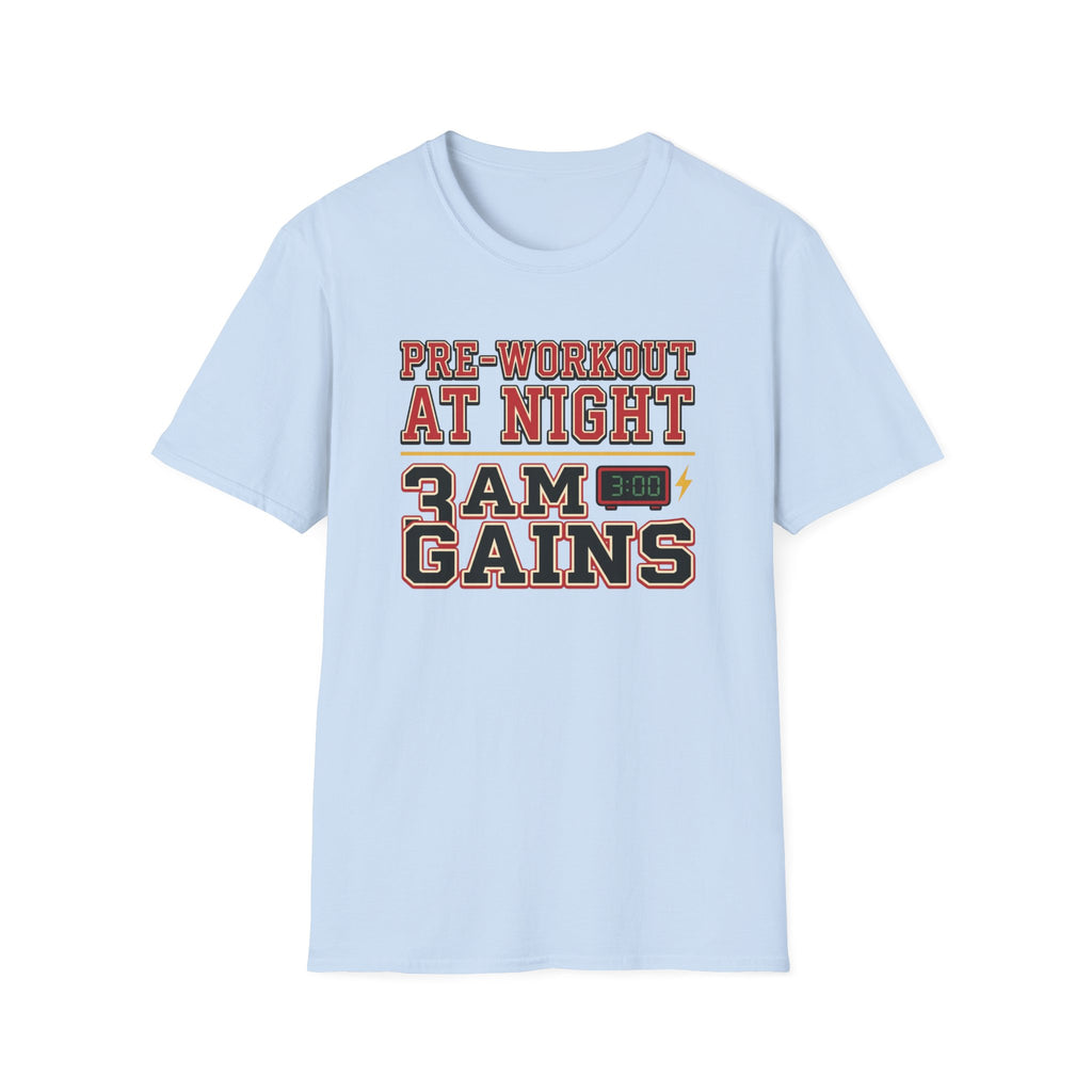 Pre at Night - 3 AM Gains T-Shirt