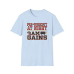 Pre at Night - 3 AM Gains T-Shirt