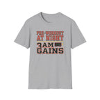 Pre at Night - 3 AM Gains T-Shirt