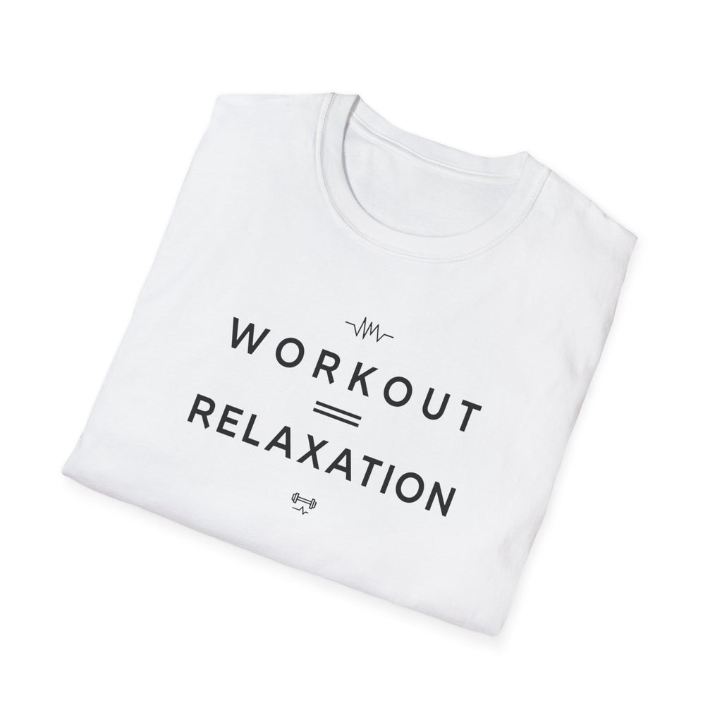 Workout = Relaxation T-Shirt