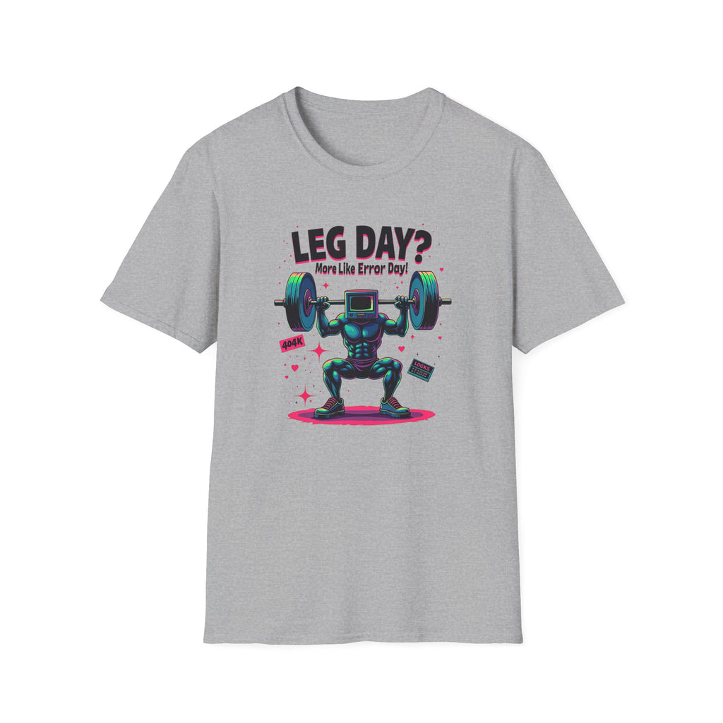 Leg Day? More Like Error Day! T-Shirt