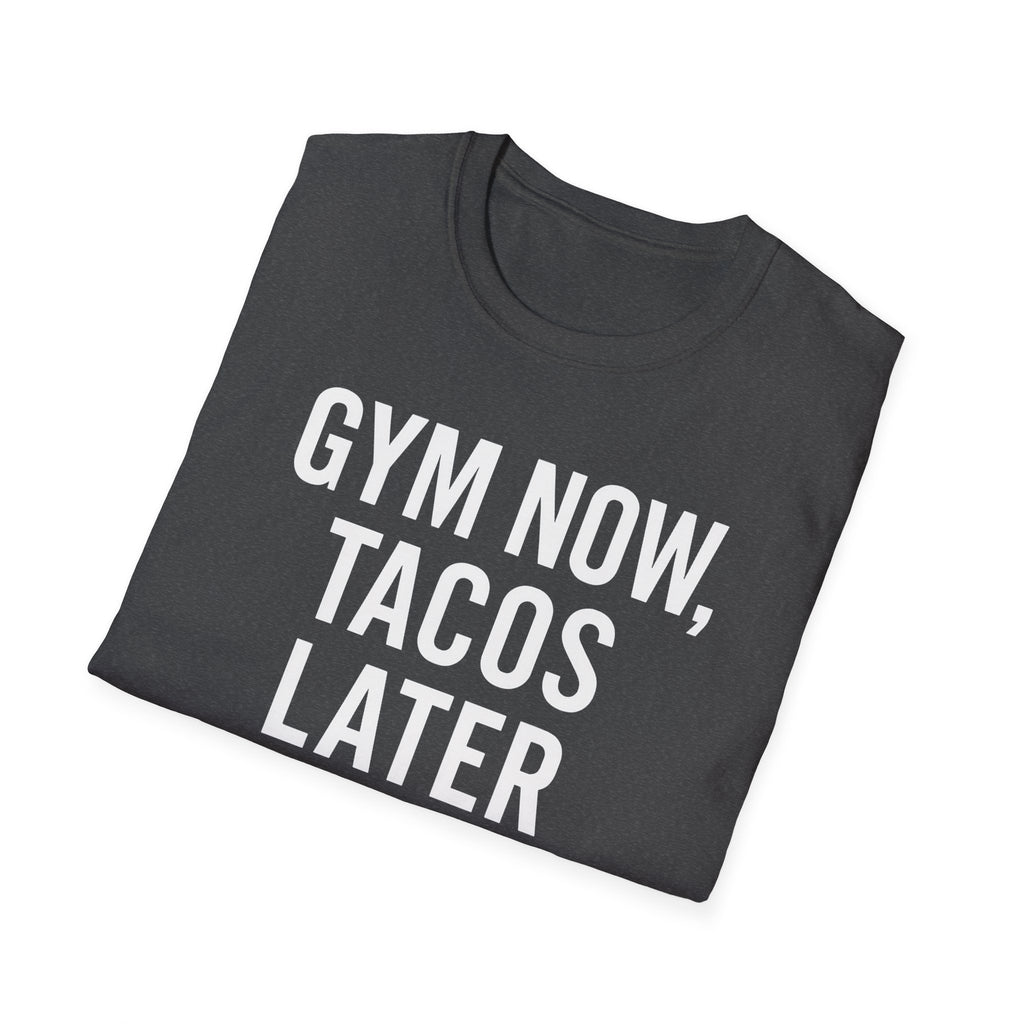 Gym Now, Tacos Later – Bold Workout Reward Tshirt