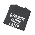 Gym Now, Tacos Later – Bold Workout Reward Tshirt