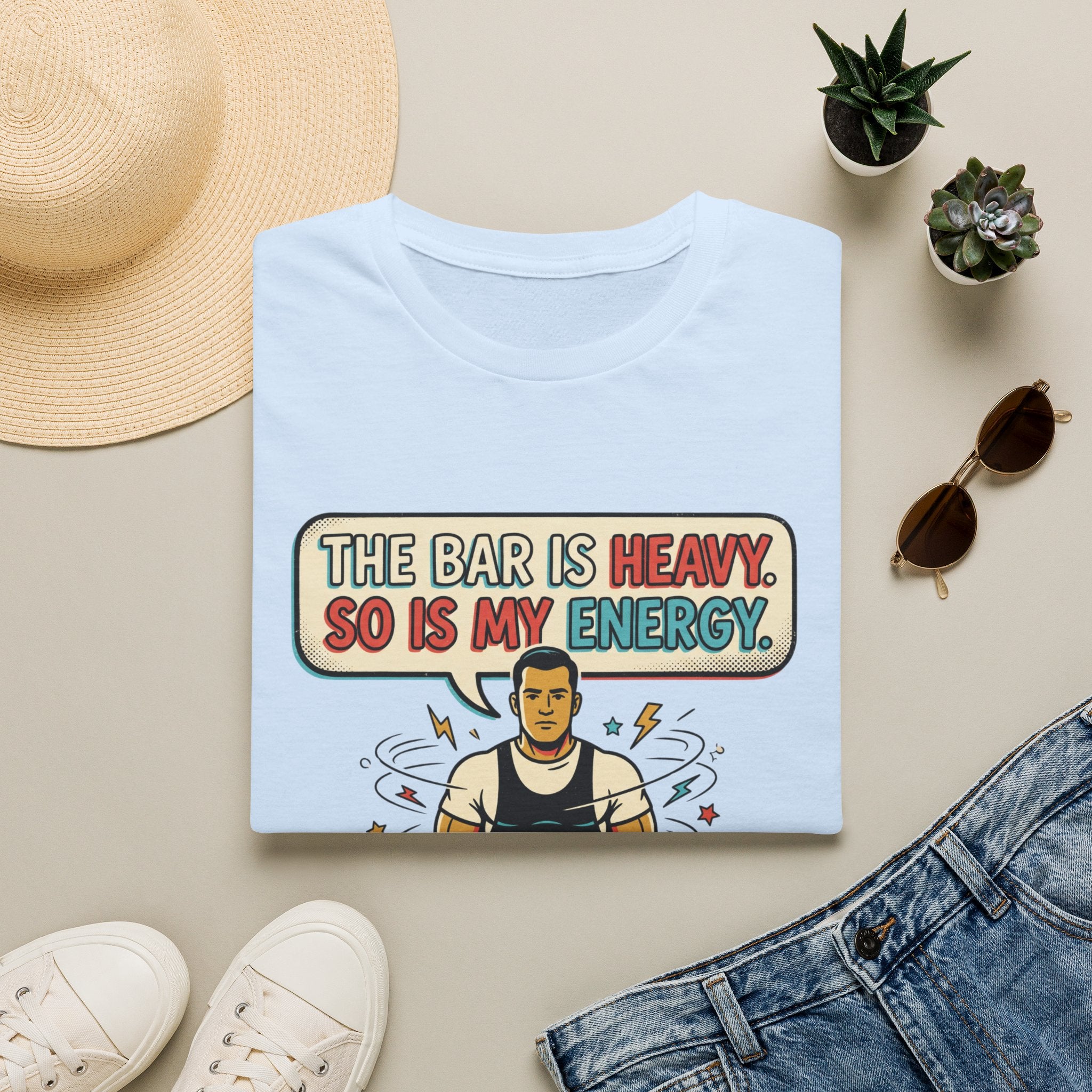 The bar is heavy, so is my energy T-Shirt