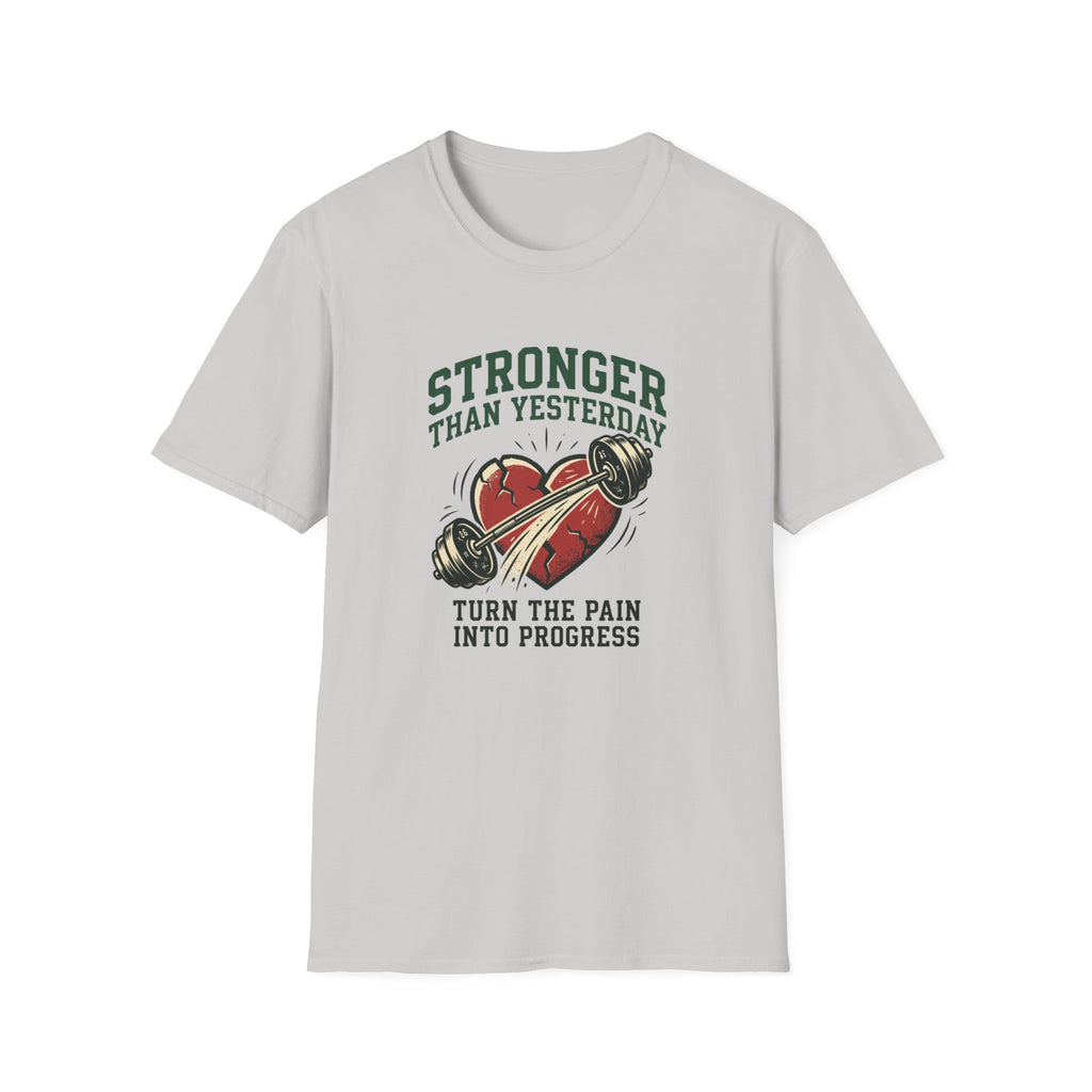 Stronger than yesterday - turn pain into progress T-Shirt