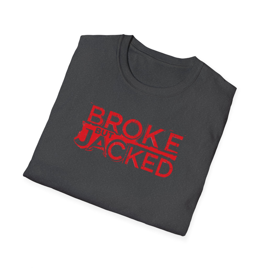 Broke But Jacked – Grit Edition T-Shirt