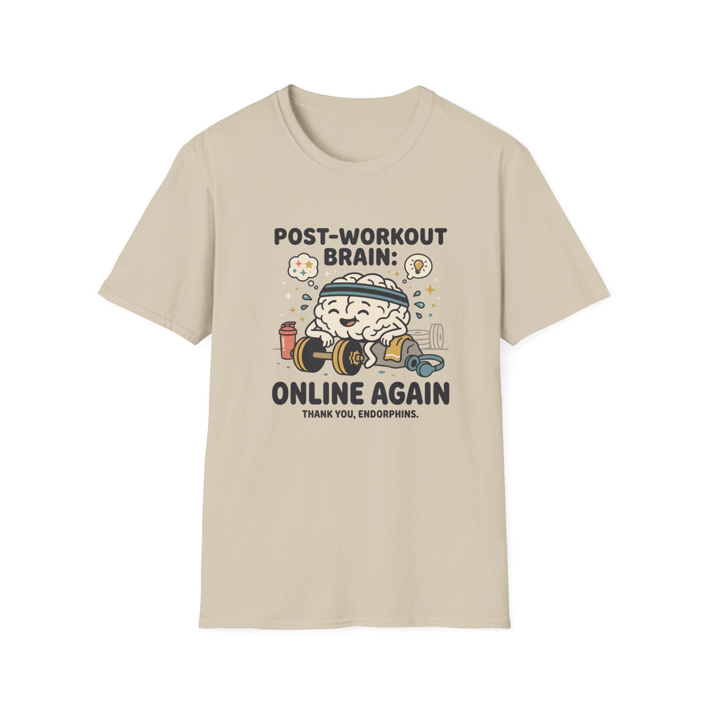 Post workout brain : Online again T-Shirt