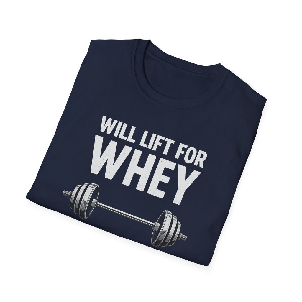 Will Lift for Whey – Barbell Edition T-Shirt