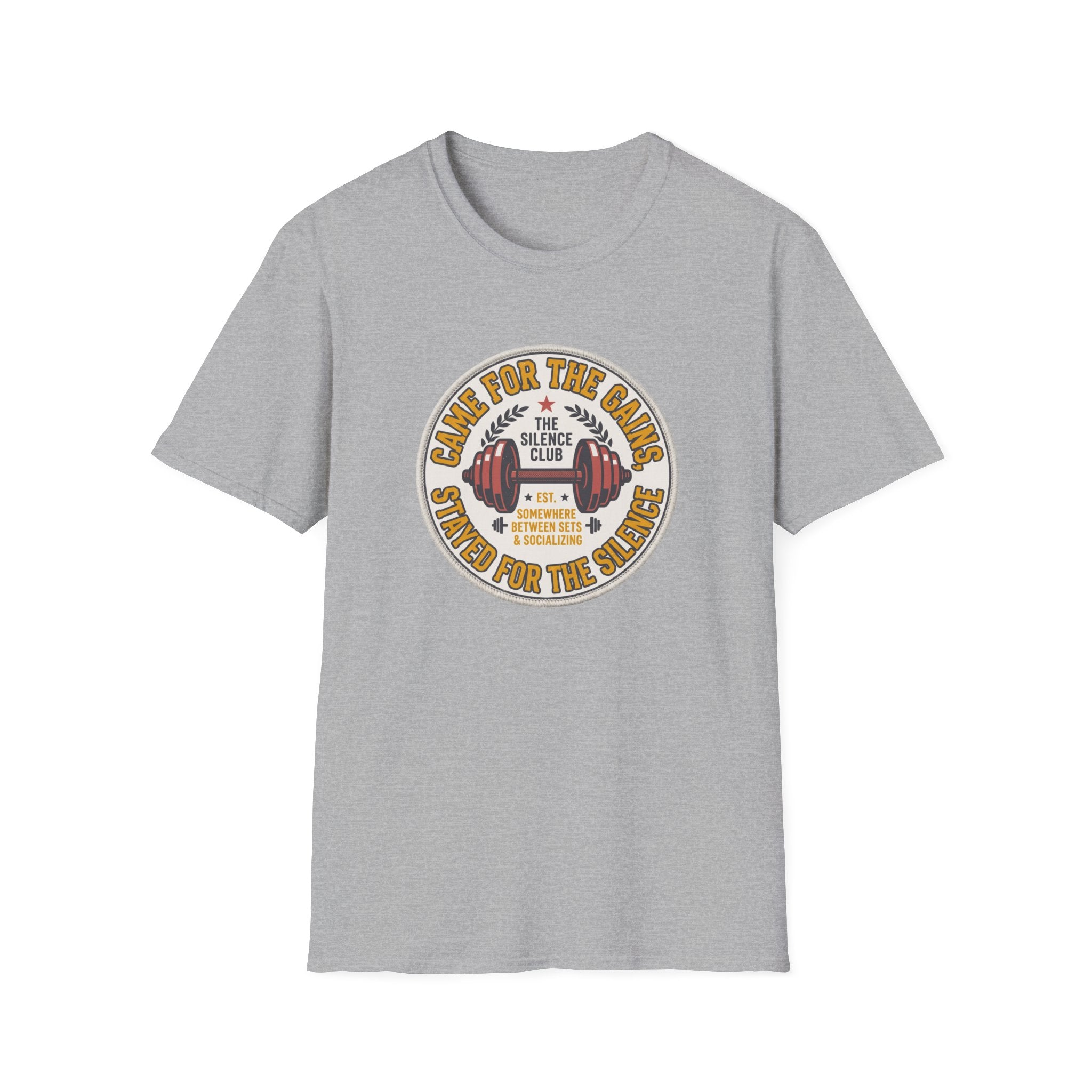 Came for gains. Stayed for silence T-Shirt