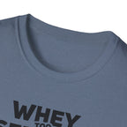 Whey Too Serious – Cartoon Shaker Edition T-Shirt