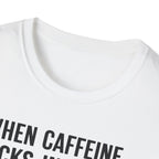When Caffeine Kicks In – Brainstorm Mode Engaged T-Shirt