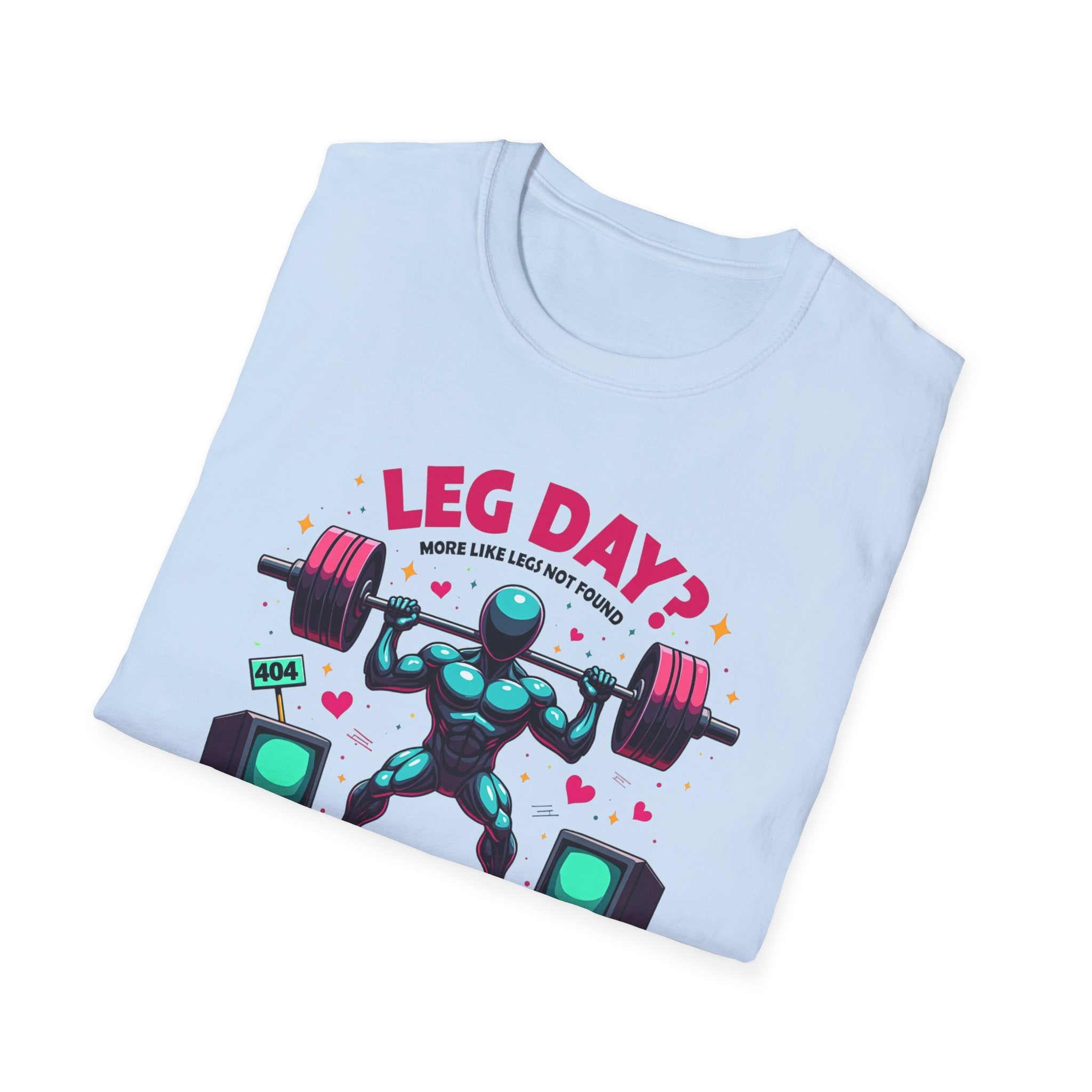 Leg Day? 404 Gains Not Found T-Shirt