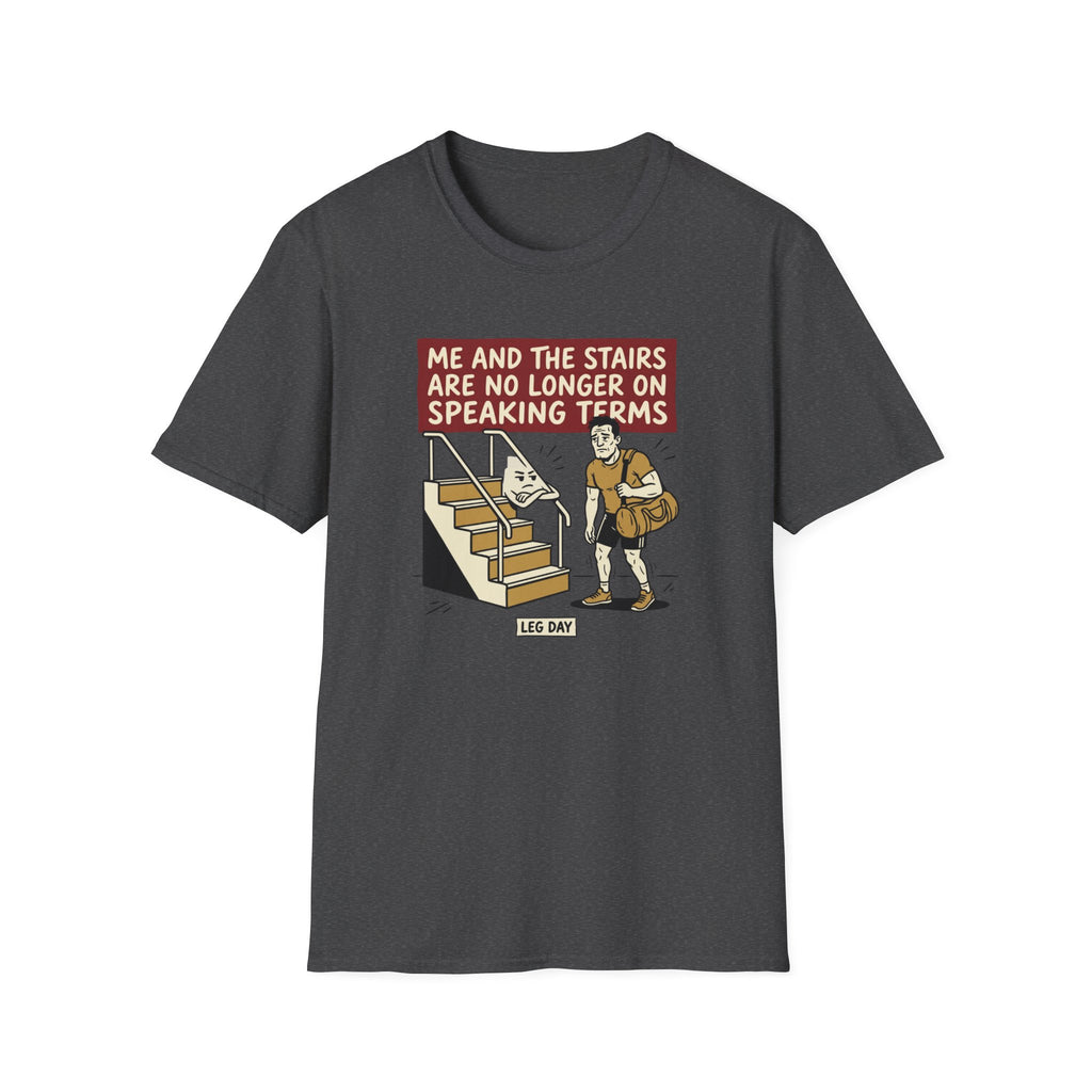 Me and stairs - not on speaking terms T-Shirt