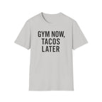Gym Now, Tacos Later – Bold Workout Reward Tshirt