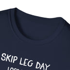 Skip Leg Day, Lose Respect – Minimalist Sketch T-Shirt