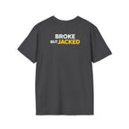 Broke But Jacked T-Shirt