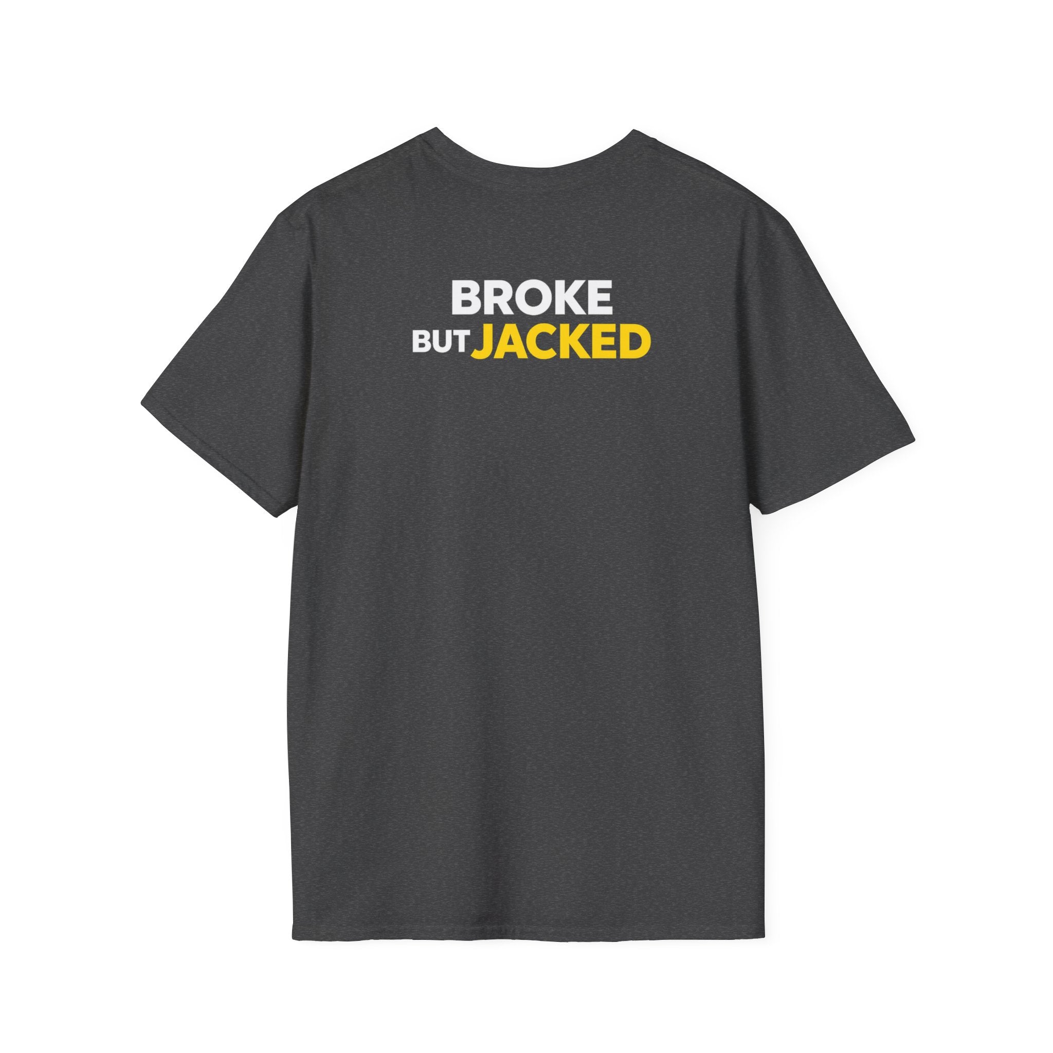 Broke But Jacked T-Shirt