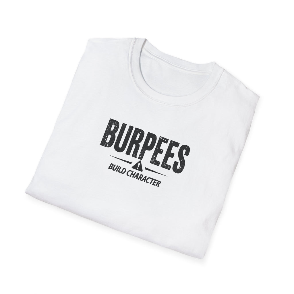 Burpees Build Character (Warning Edition) T-Shirt