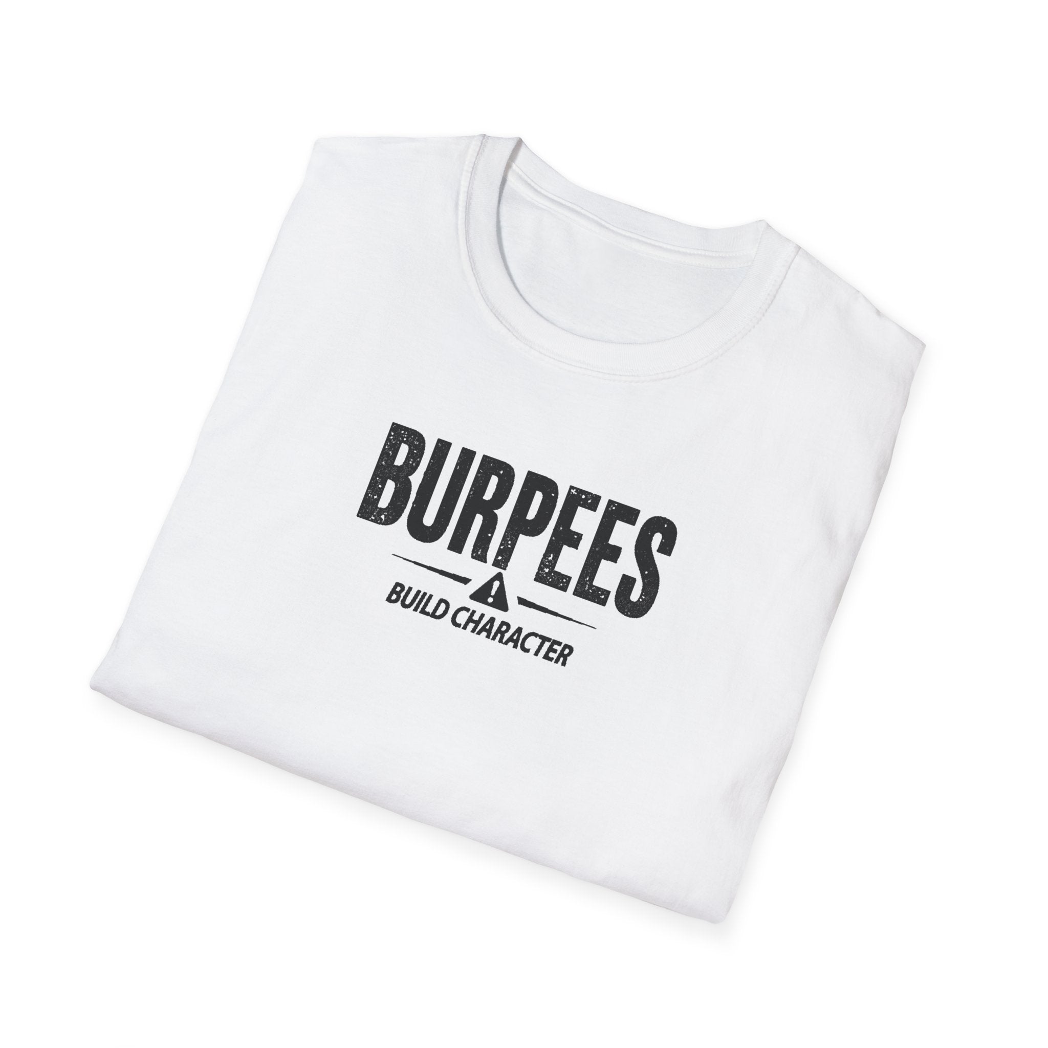 Burpees Build Character (Warning Edition) T-Shirt
