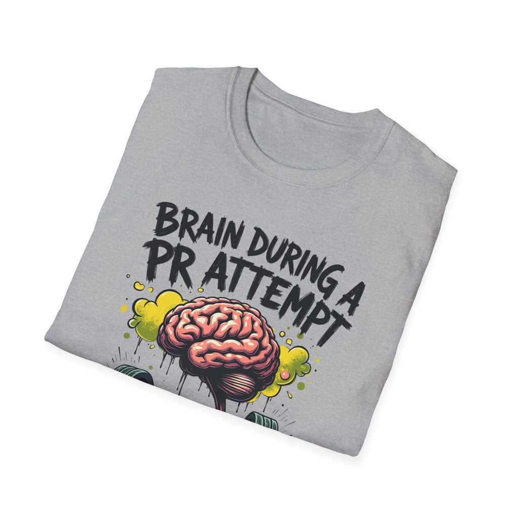 Brain During a PR Attempt – Meltdown Edition  Description: T-Shirt
