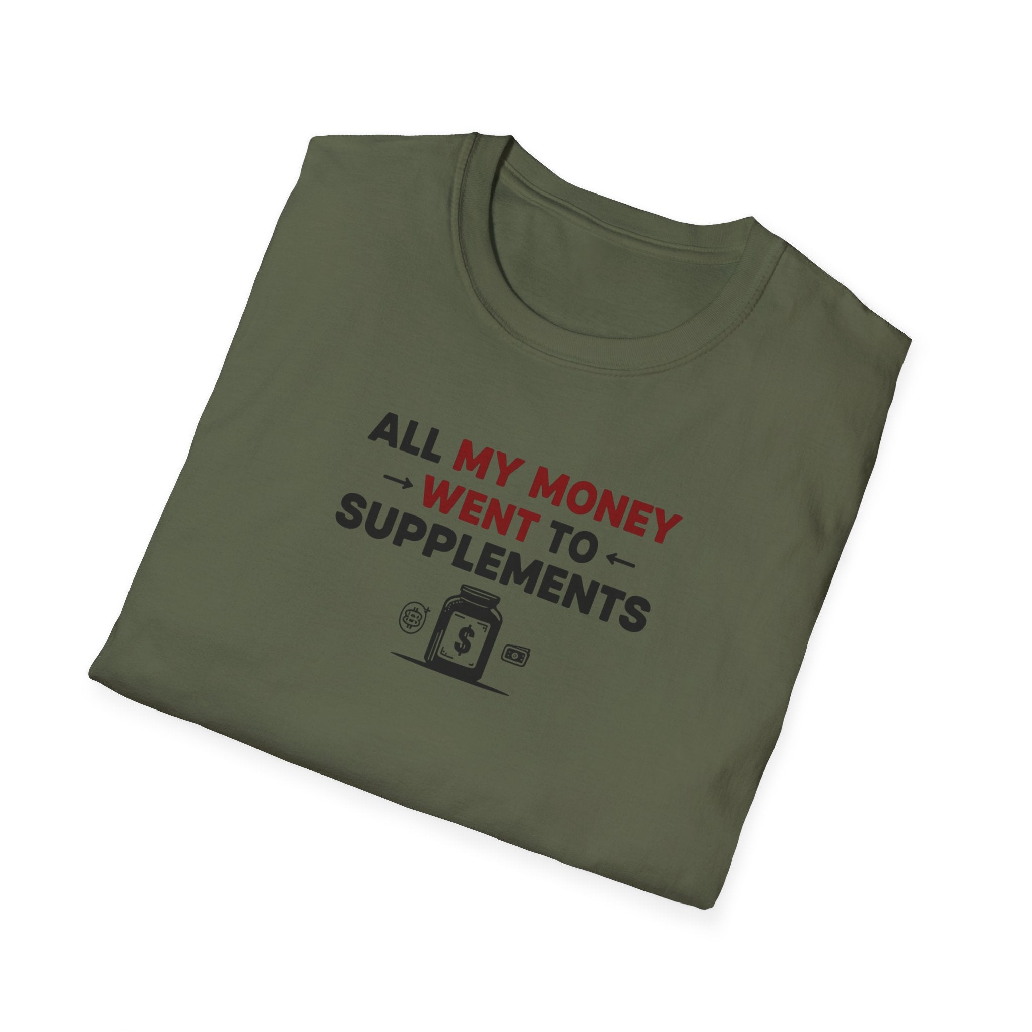 All My Money Went to Supplements T-Shirt