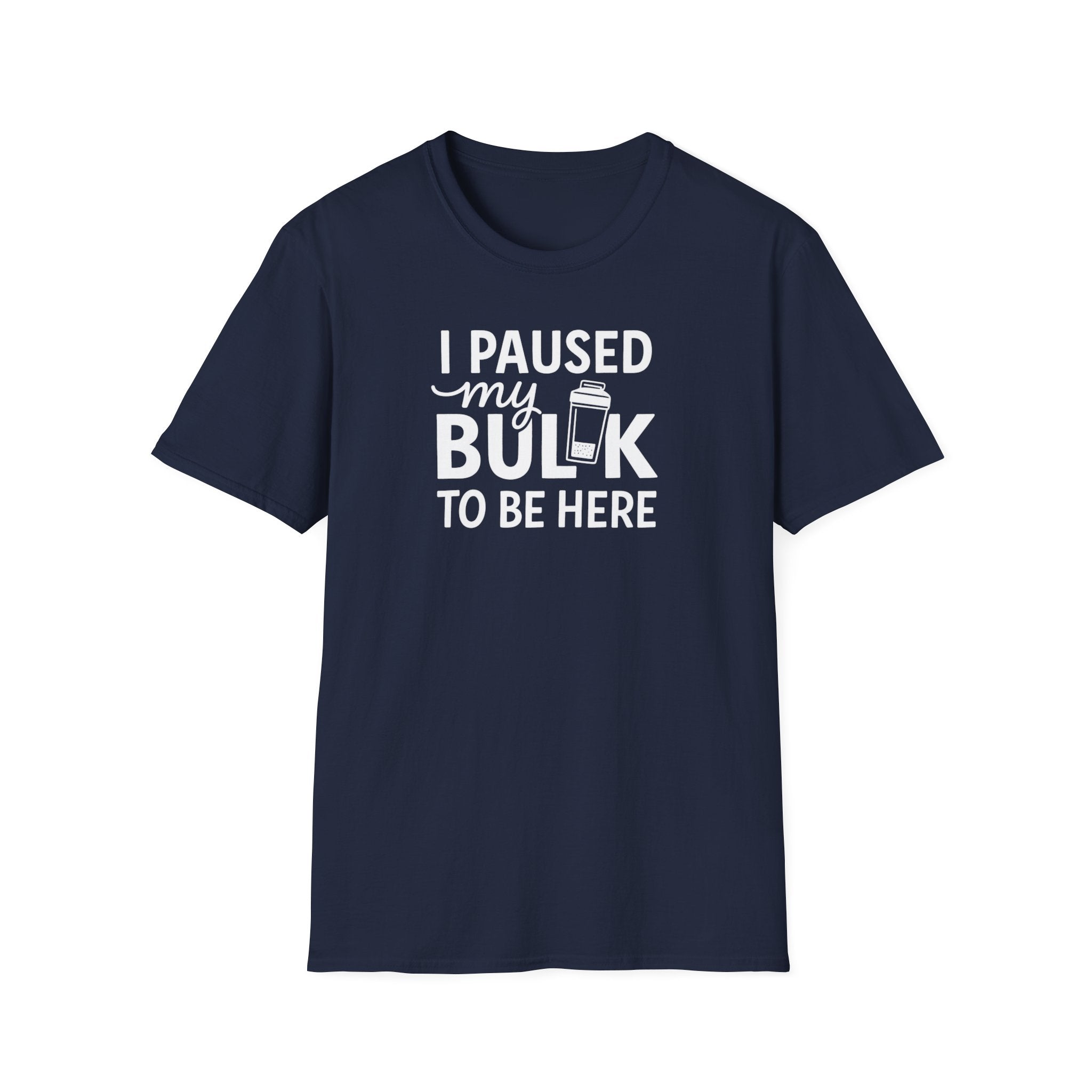I Paused My Bulk to Be Here – Script & Shaker Edition T-Shirt