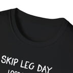 Skip Leg Day, Lose Respect – Minimalist Sketch T-Shirt