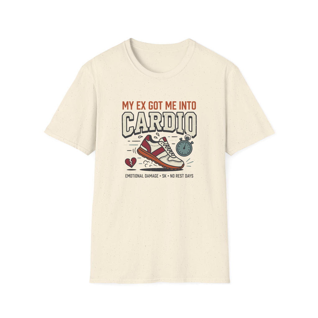 My Ex Got Me Into Cardio T-Shirt