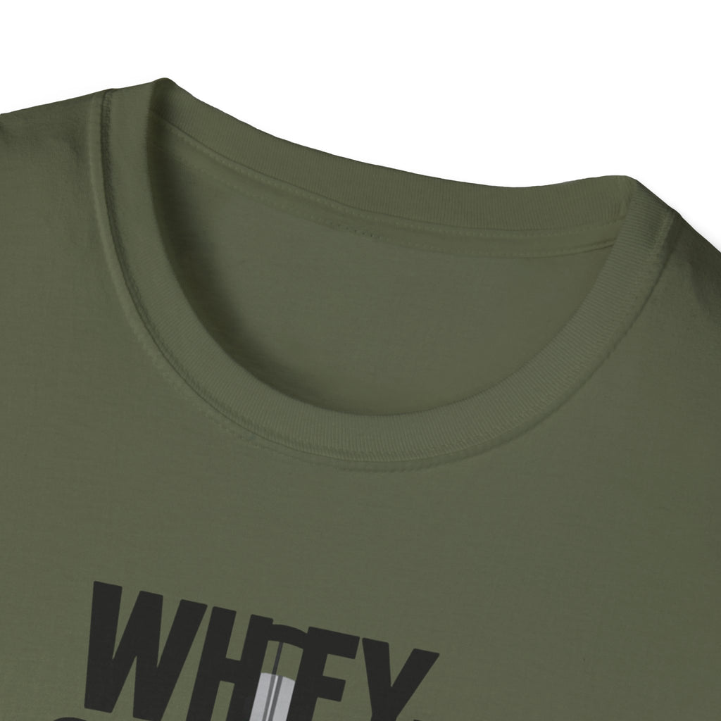 Whey Too Serious T-Shirt