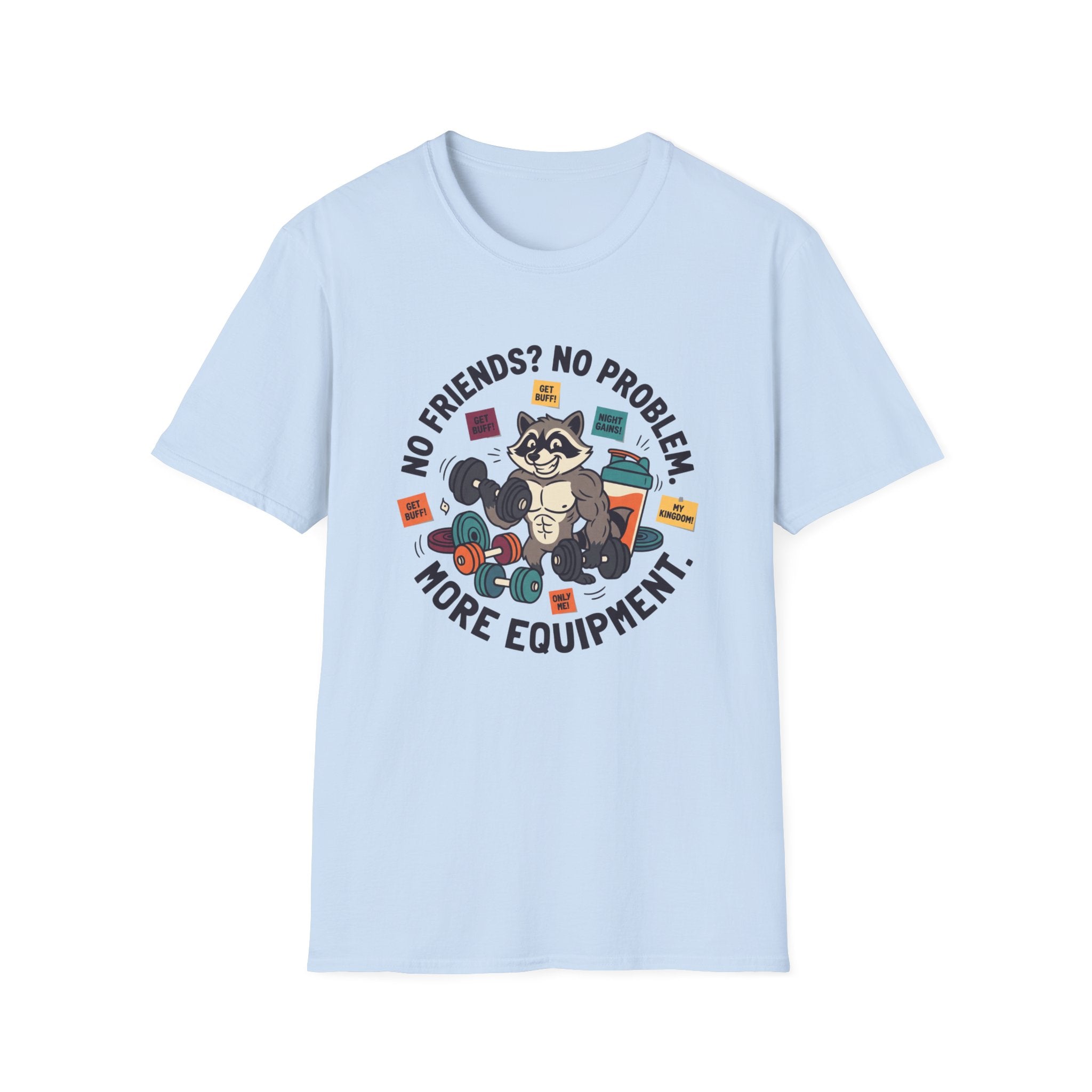 No Friends No Problem T-Shirt