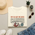 My Ex Got Me Into Cardio T-Shirt