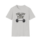 Will Lift for Whey – Monochrome Barbell Edition T-Shirt