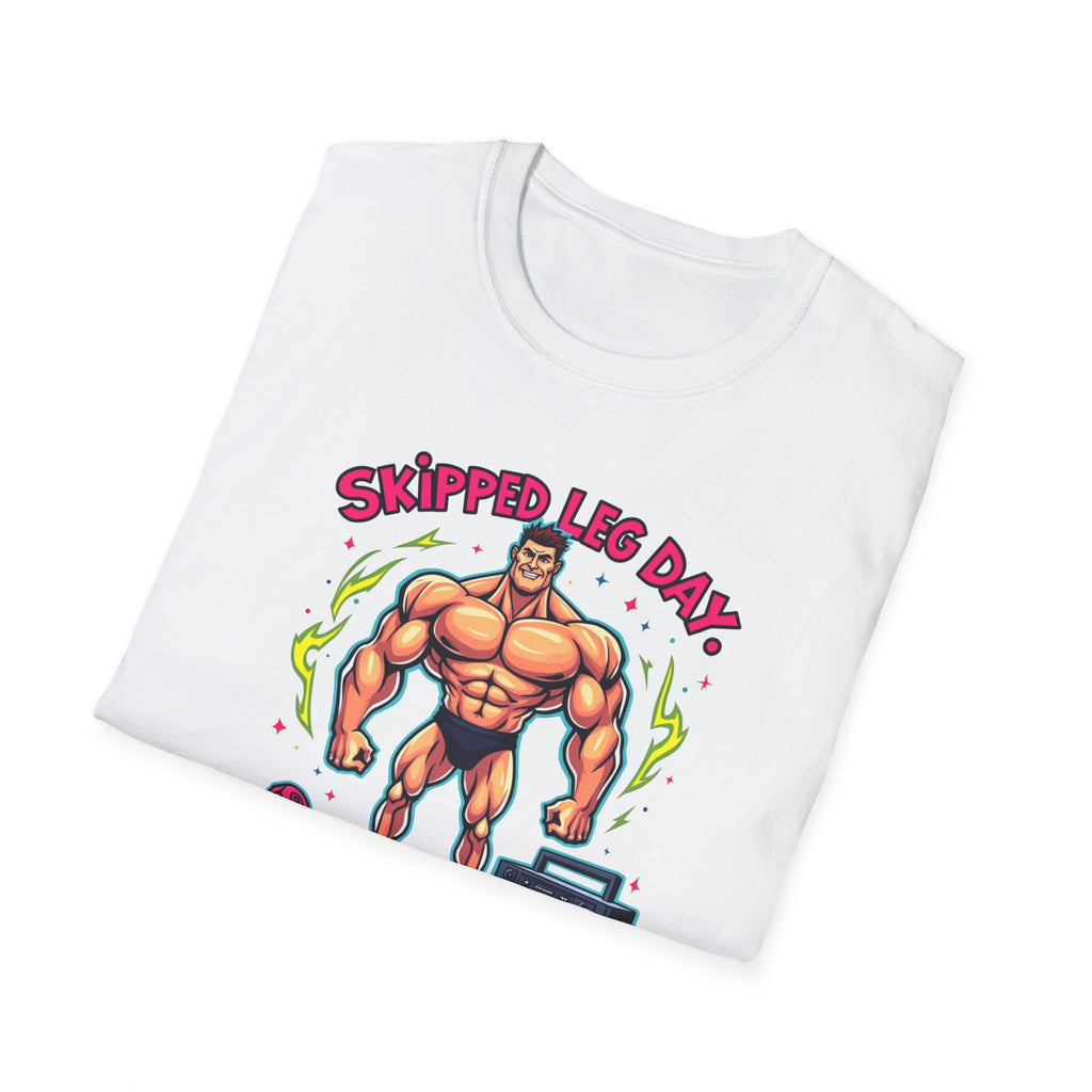 Skipped leg day proud of it T-Shirt