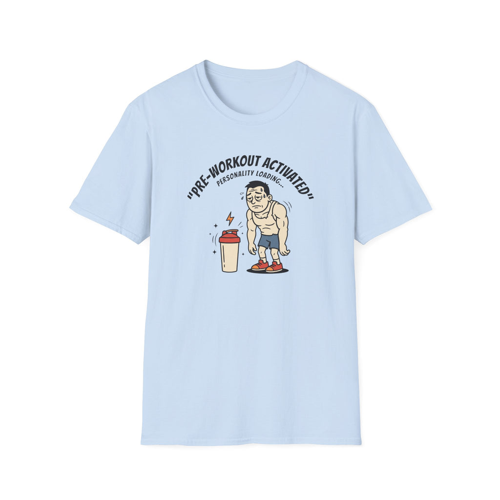 Pre Workout activated- Personality Loading T-Shirt