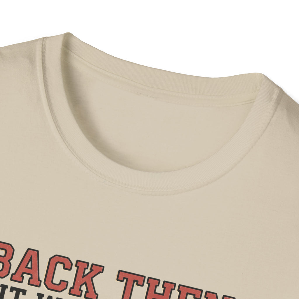 Back then, it was just a workout T-Shirt