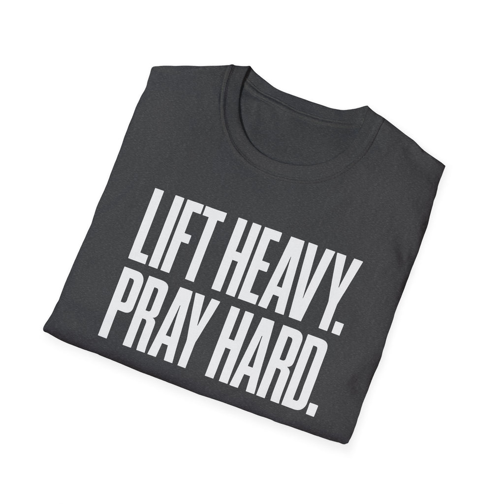 Lift Heavy. Pray Hard. – Bold Faith & Strength Tshirt