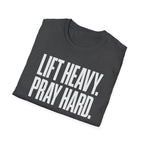 Lift Heavy. Pray Hard. – Bold Faith & Strength Tshirt