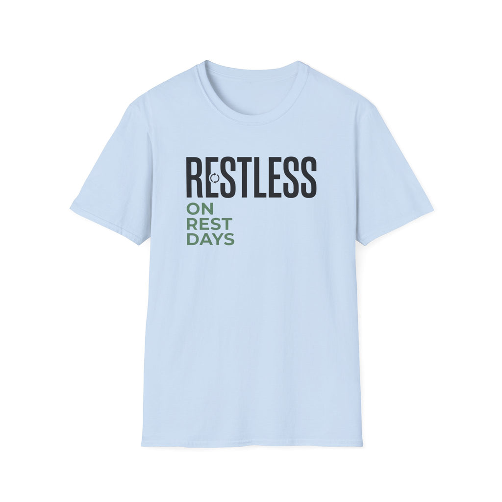 Restless on rest days T-Shirt